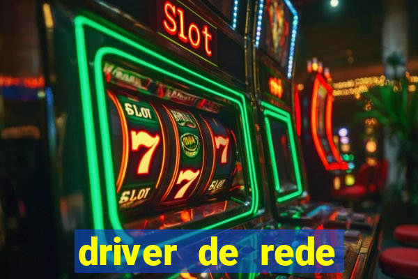 driver de rede windows 7 32 bits